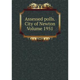 

Книга Assessed polls.City of Newton Volume 1951