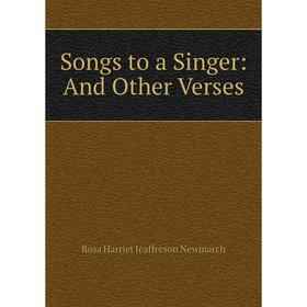 

Книга Songs to a Singer: And Other Verses
