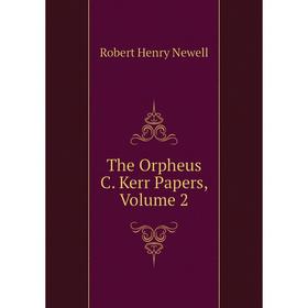 

Книга The Orpheus C. Kerr Papers, Volume 2