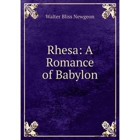 

Книга Rhesa: A Romance of Babylon