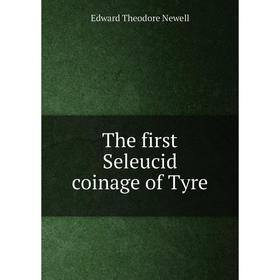 

Книга The first Seleucid coinage of Tyre