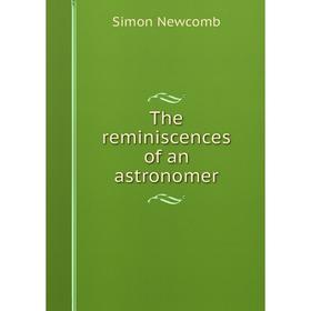 

Книга The reminiscences of an astronomer