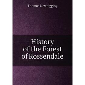 

Книга History of the Forest of Rossendale