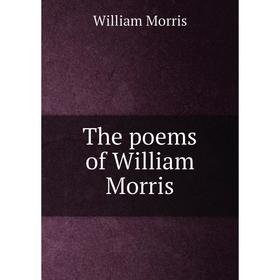

Книга The poems of William Morris