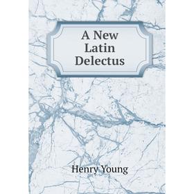 

Книга A New Latin Delectus