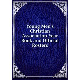 

Книга Young Men's Christian Association Year Book and Official Rosters