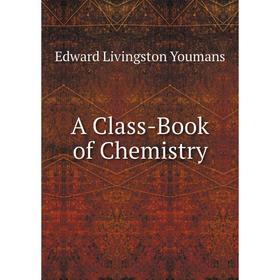 

Книга A Class-Book of Chemistry