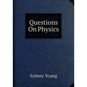 

Книга Questions On Physics