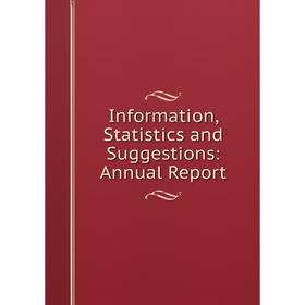 

Книга Information, Statistics and Suggestions: Annual Report