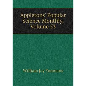 

Книга Appletons' Popular Science Monthly, Volume 53