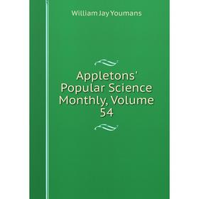 

Книга Appletons' Popular Science Monthly, Volume 54