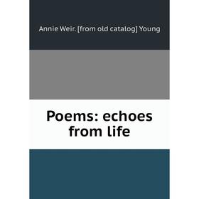 

Книга Poems: echoes from life