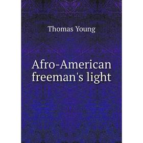 

Книга Afro-American freeman's light