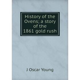 

Книга History of the Ovens; a story of the 1861 gold rush