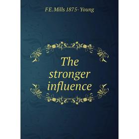 

Книга The stronger influence