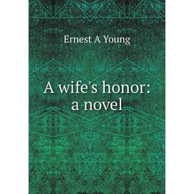 

Книга A wife's honor: a novel