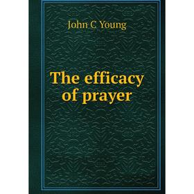 

Книга The efficacy of prayer
