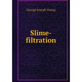 

Книга Slime-filtration