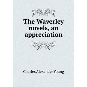 

Книга The Waverley novels, an appreciation