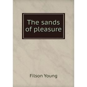 

Книга The sands of pleasure