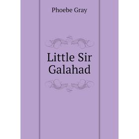 

Книга Little Sir Galahad
