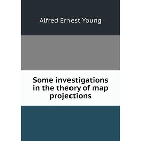 

Книга Some investigations in the theory of map projections