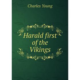 

Книга Harald first of the Vikings