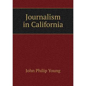 

Книга Journal ism in California