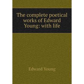 

Книга The complete poetical works of Edward Young: with life