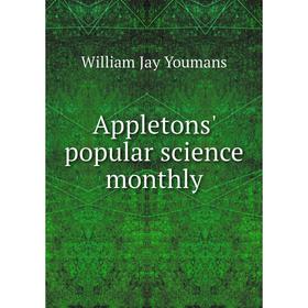 

Книга Appletons' popular science monthly