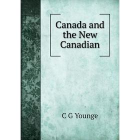 

Книга Canada and the New Canadian