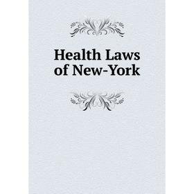 

Книга Health Laws of New-York