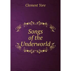 

Книга Songs of the Underworld