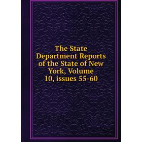 

Книга The State Department Reports of the State of New York, Volume 10, issues 55-60