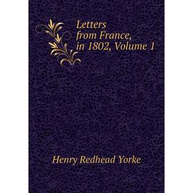 

Книга Letters from France, in 1802, Volume 1