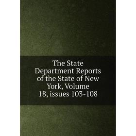

Книга The State Department Reports of the State of New York, Volume 18, issues 103-108