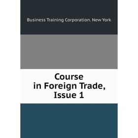 

Книга Course in Foreign Trade, Issue 1