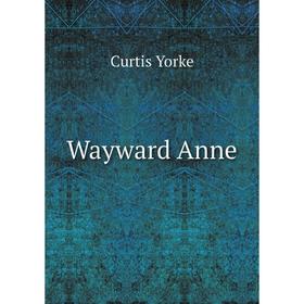 

Книга Wayward Anne