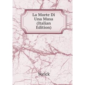 

Книга La Morte Di Una Musa