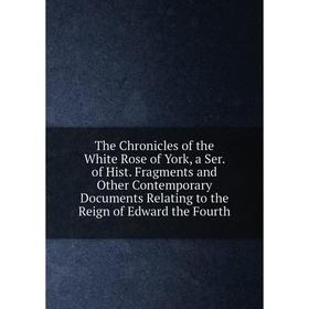 

Книга The Chronicles of the White Rose of York