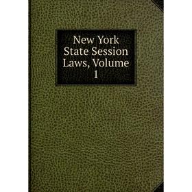 

Книга New York State Session Laws, Volume 1