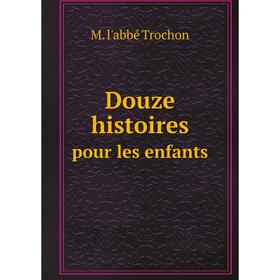 

Книга Douze histoires pour les enfants