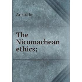 

Книга The Nicomachean ethics