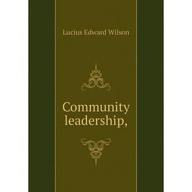 

Книга Community leadership