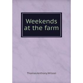 

Книга Weekends at the farm