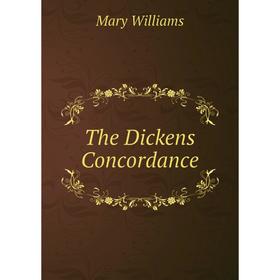 

Книга The Dickens Concordance