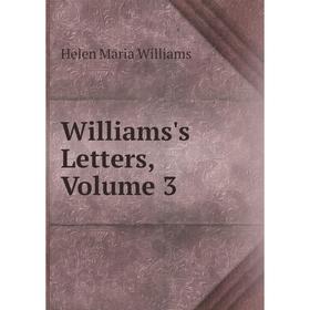 

Книга Williams's Letters, Volume 3