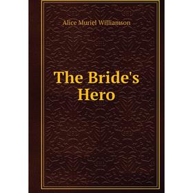 

Книга The Bride's Hero