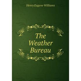 

Книга The Weather Bureau