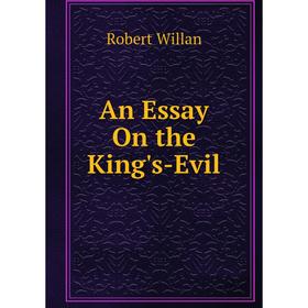 

Книга An Essay On the King's-Evil